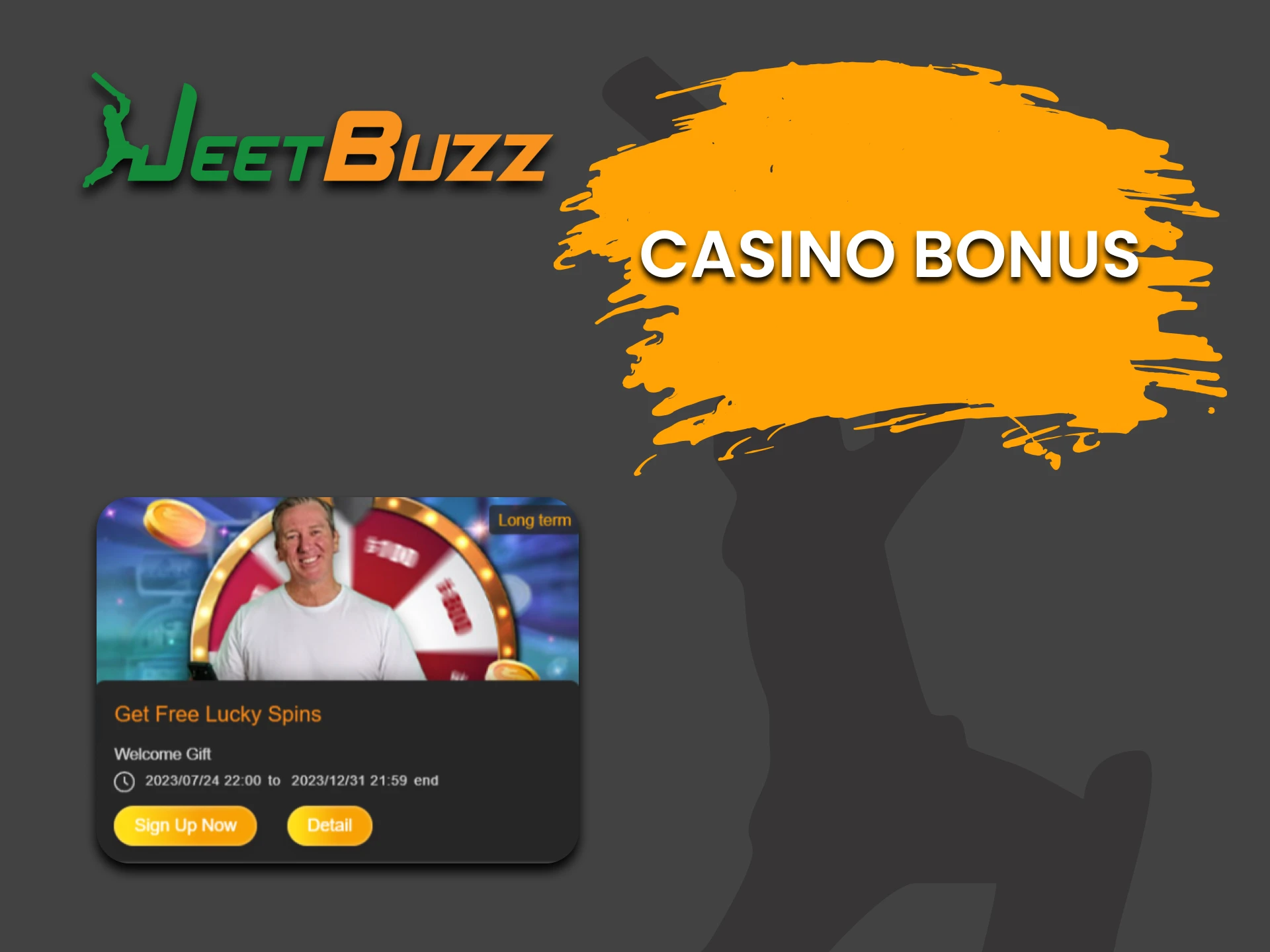 JeetBuzz gives a casino bonus.