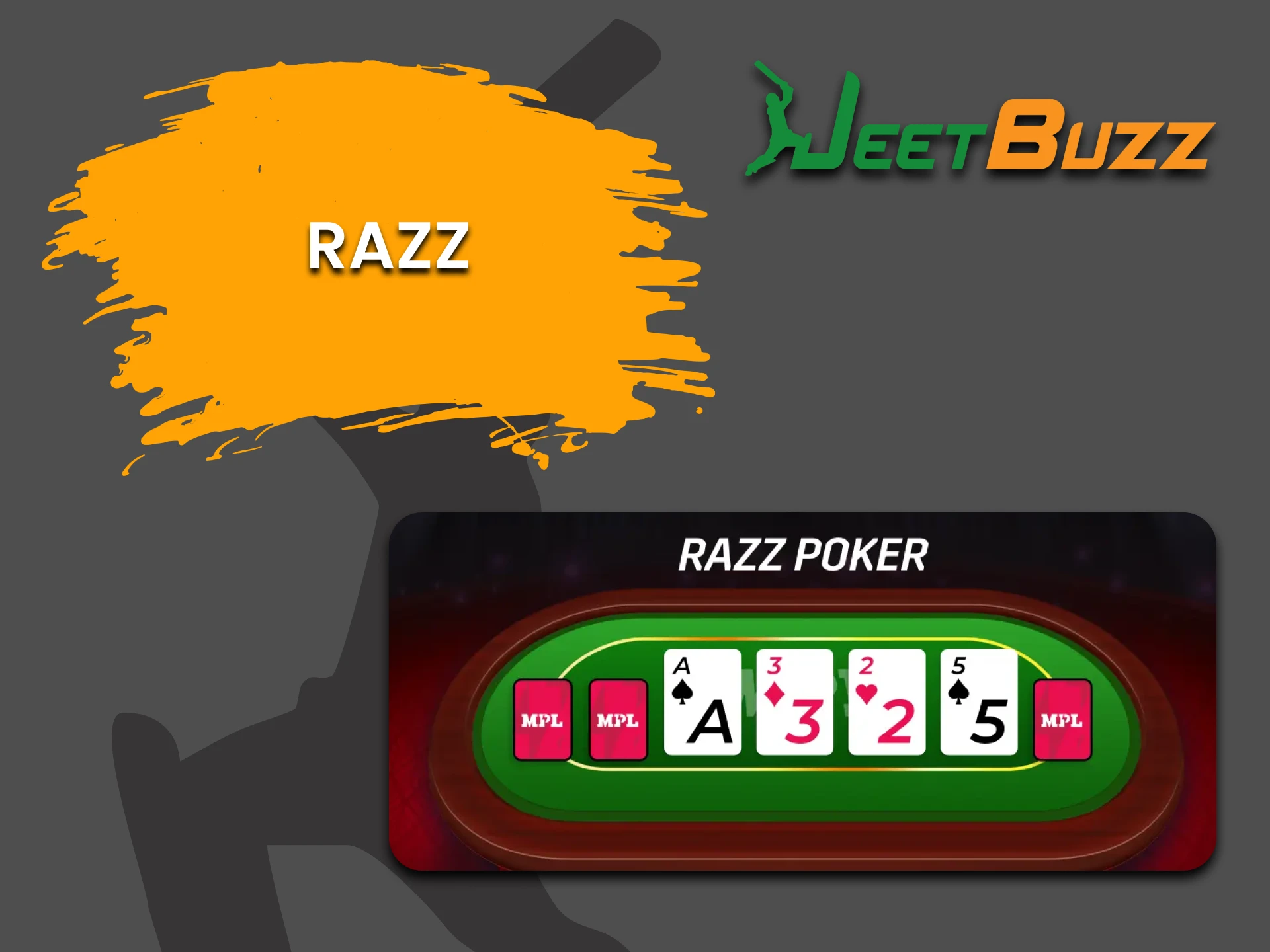 To play Poker on JeetBuzz, choose Razz.