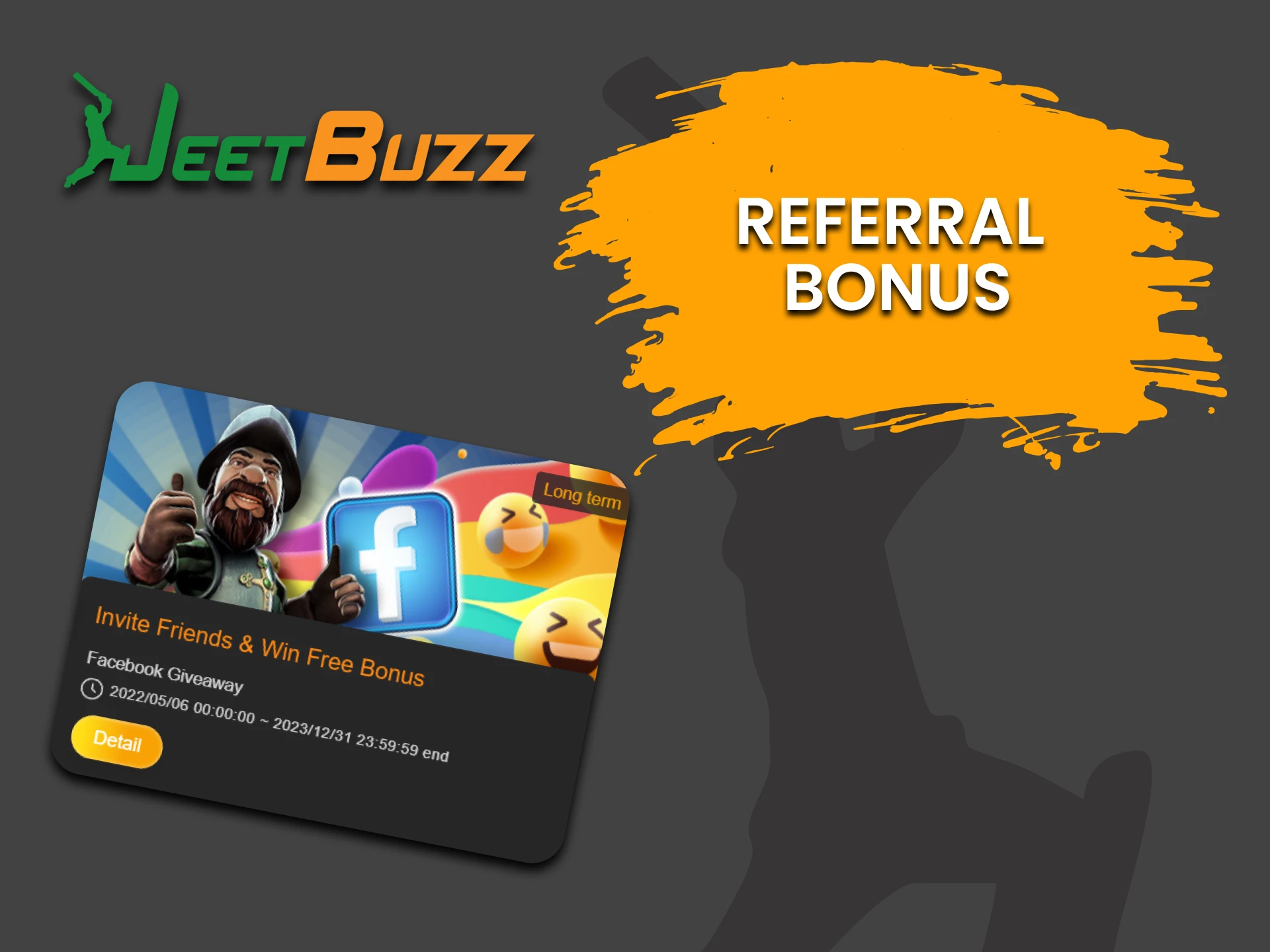 Invite a friend to JeetBuzz to play Roulette and get a bonus.