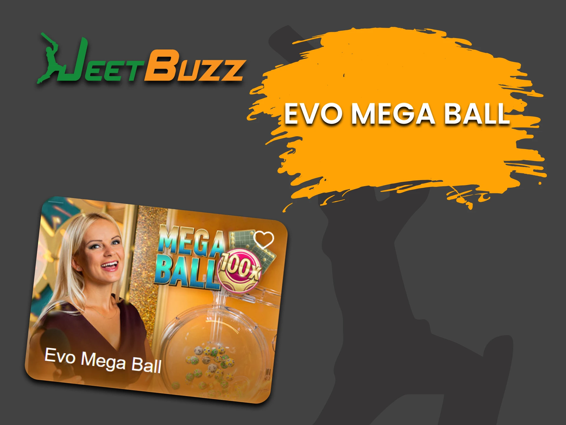 To play Jeetbuzz's Game Show, select "Evo Mega Ball".